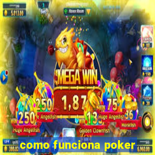 como funciona poker